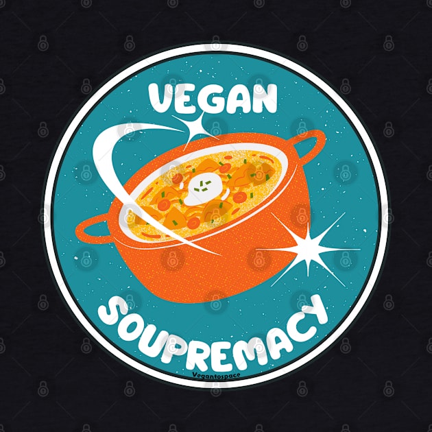 Vegan Supremacy Vegan Soup Pun by veganspace